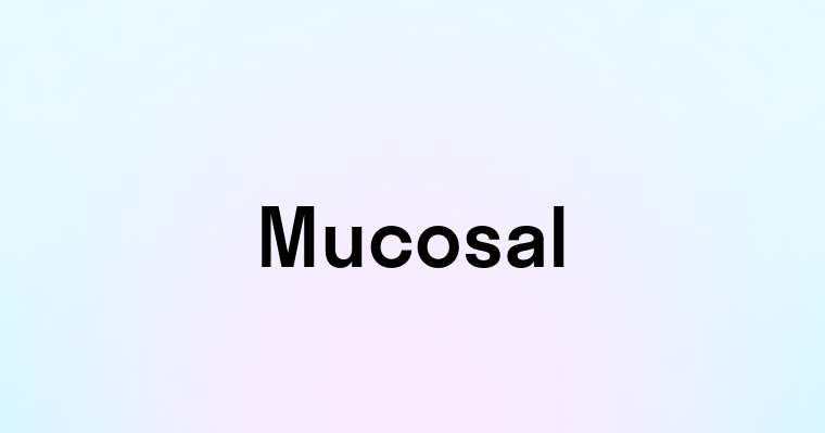 Mucosal