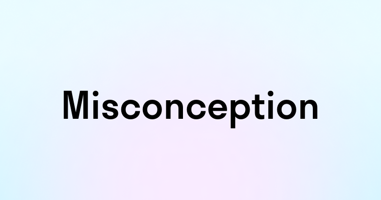 Misconception