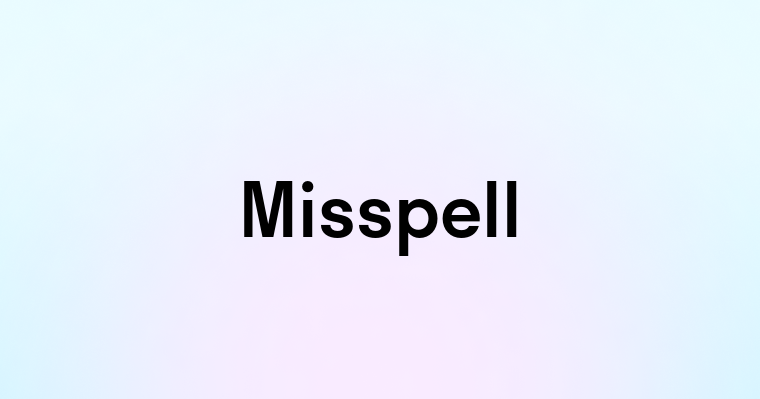 Misspell