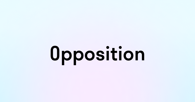 Opposition