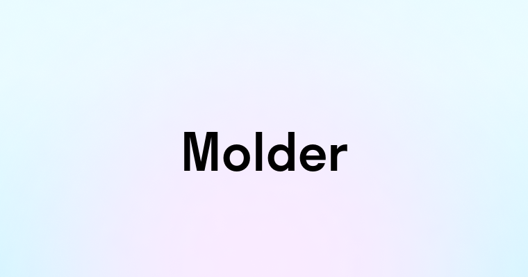 Molder