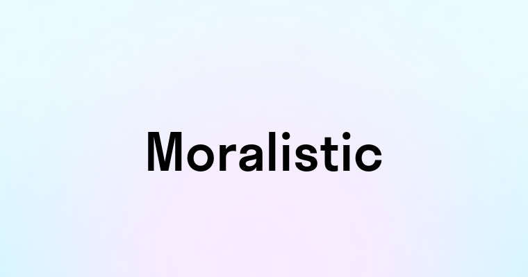 Moralistic