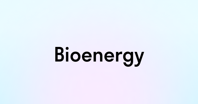 Bioenergy