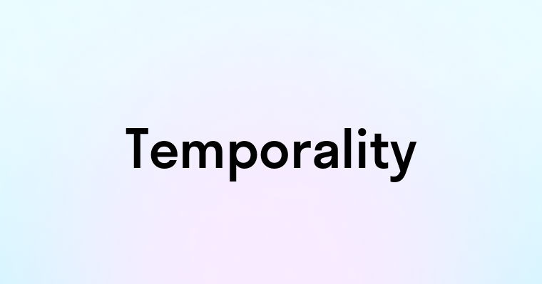 Temporality