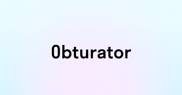 Obturator