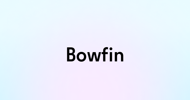 Bowfin