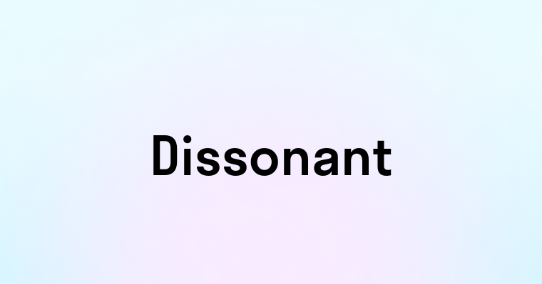 Dissonant