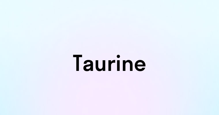 Taurine