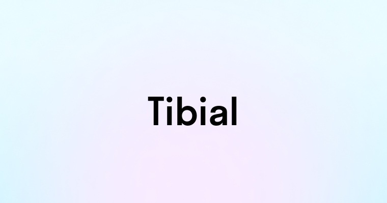 Tibial