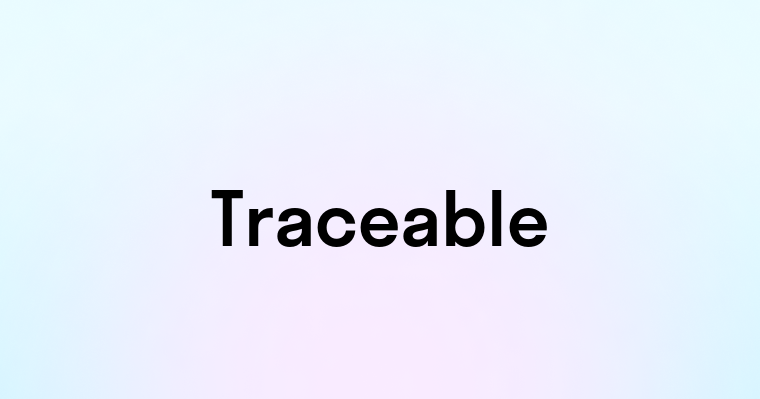 Traceable