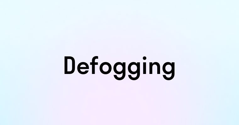 Defogging