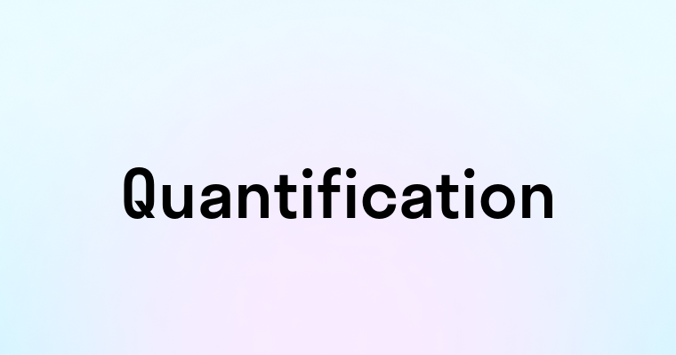 Quantification