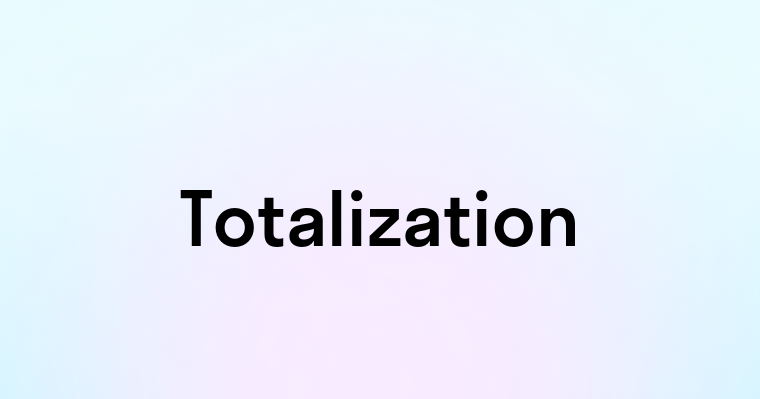 Totalization