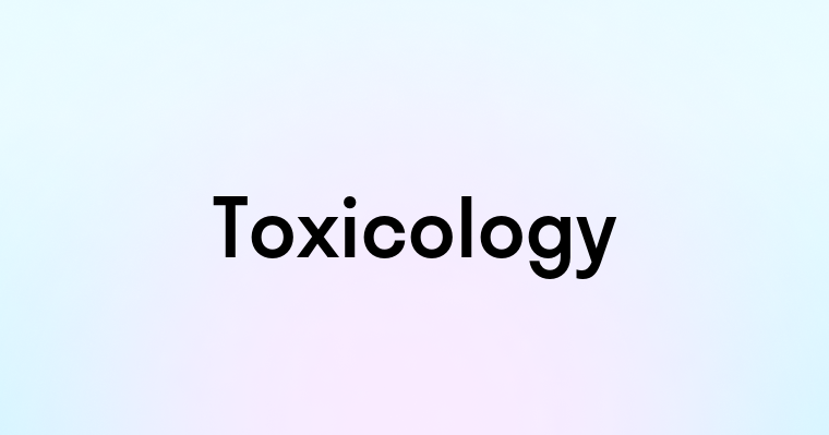 Toxicology