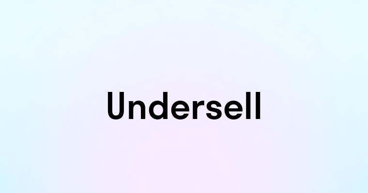 Undersell