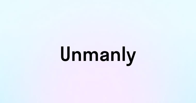 Unmanly