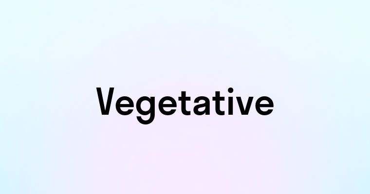 Vegetative