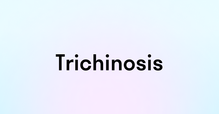 Trichinosis