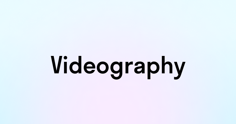 Videography