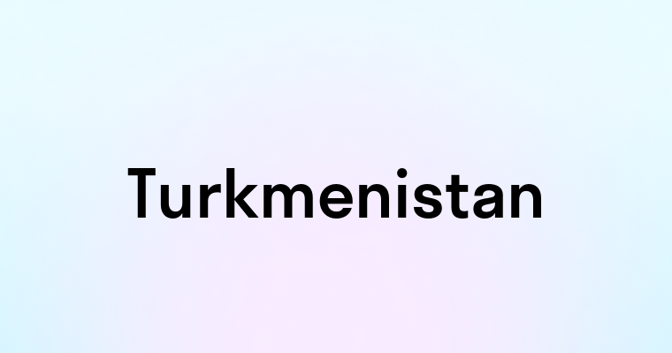 Turkmenistan