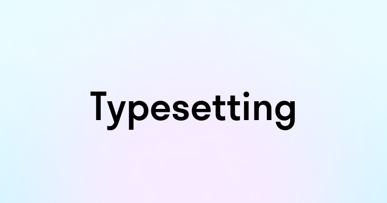 Typesetting