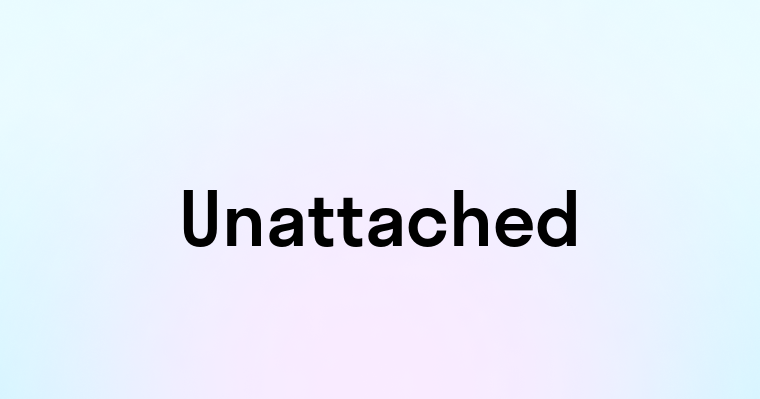 Unattached