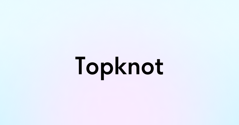 Topknot