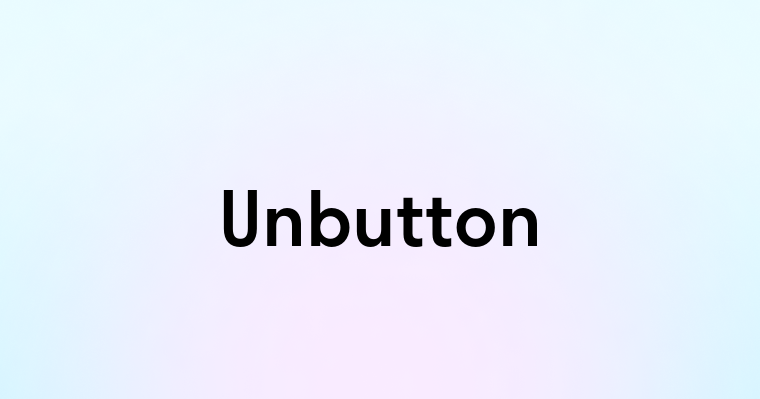 Unbutton