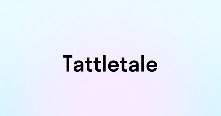 Tattletale