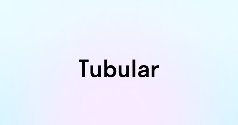 Tubular