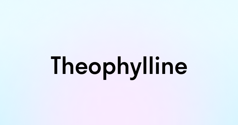 Theophylline