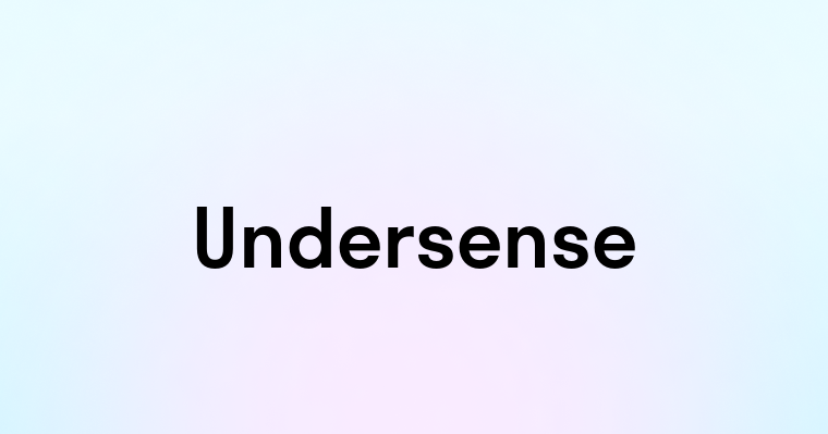 Undersense