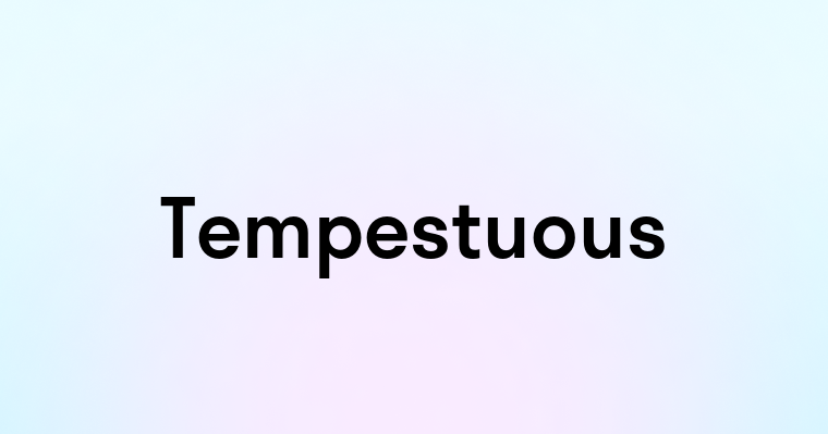 Tempestuous