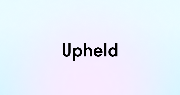 Upheld