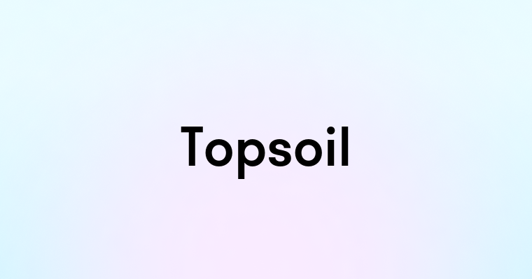 Topsoil