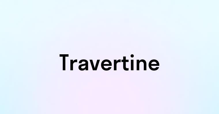 Travertine