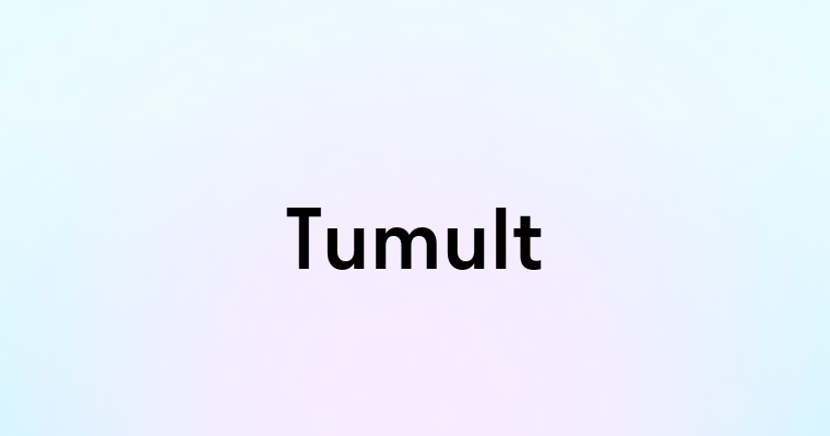 Tumult