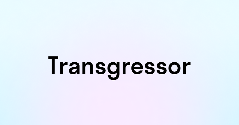 Transgressor