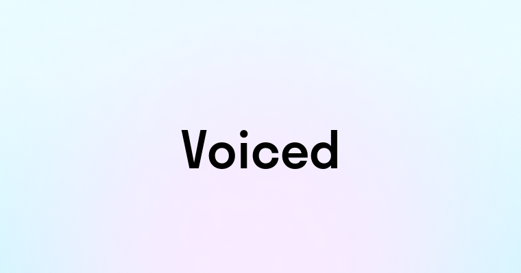 Voiced