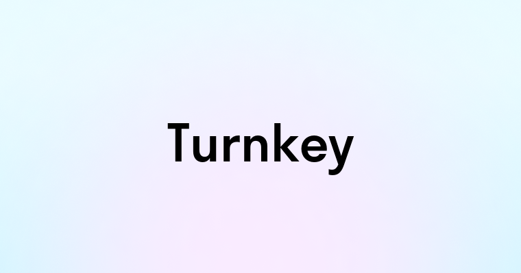 Turnkey