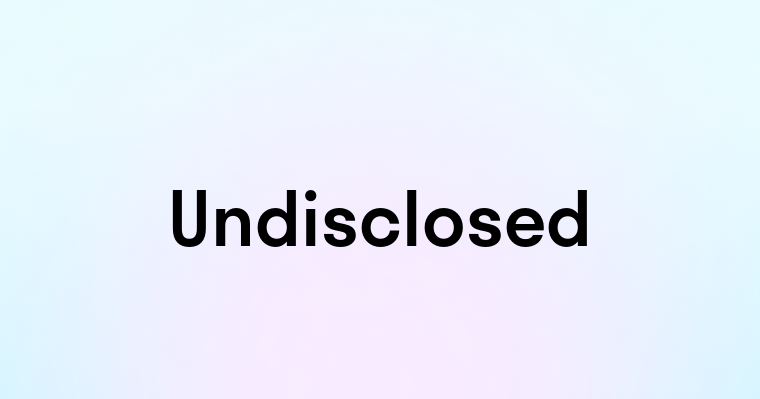 Undisclosed