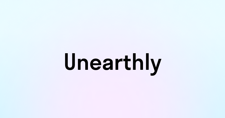 Unearthly