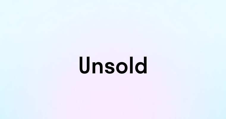 Unsold