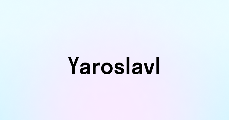 Yaroslavl