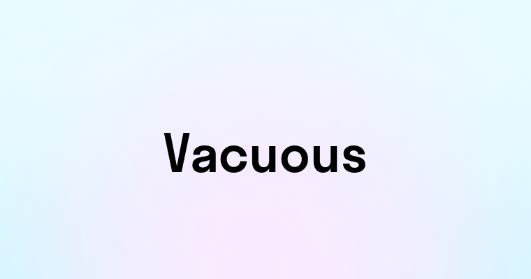 Vacuous