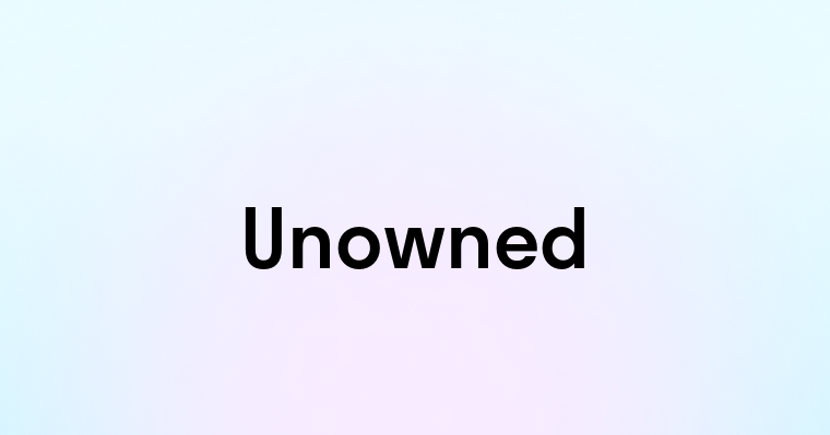 Unowned