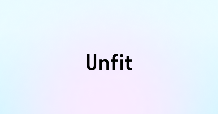 Unfit