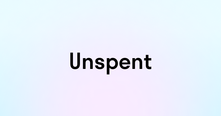 Unspent