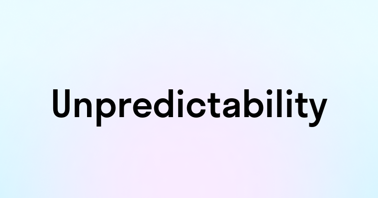 Unpredictability