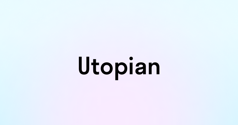 Utopian